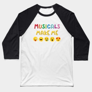 Musicals Make Me... Baseball T-Shirt